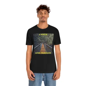 A Path Less Travelled Short Sleeve Tee