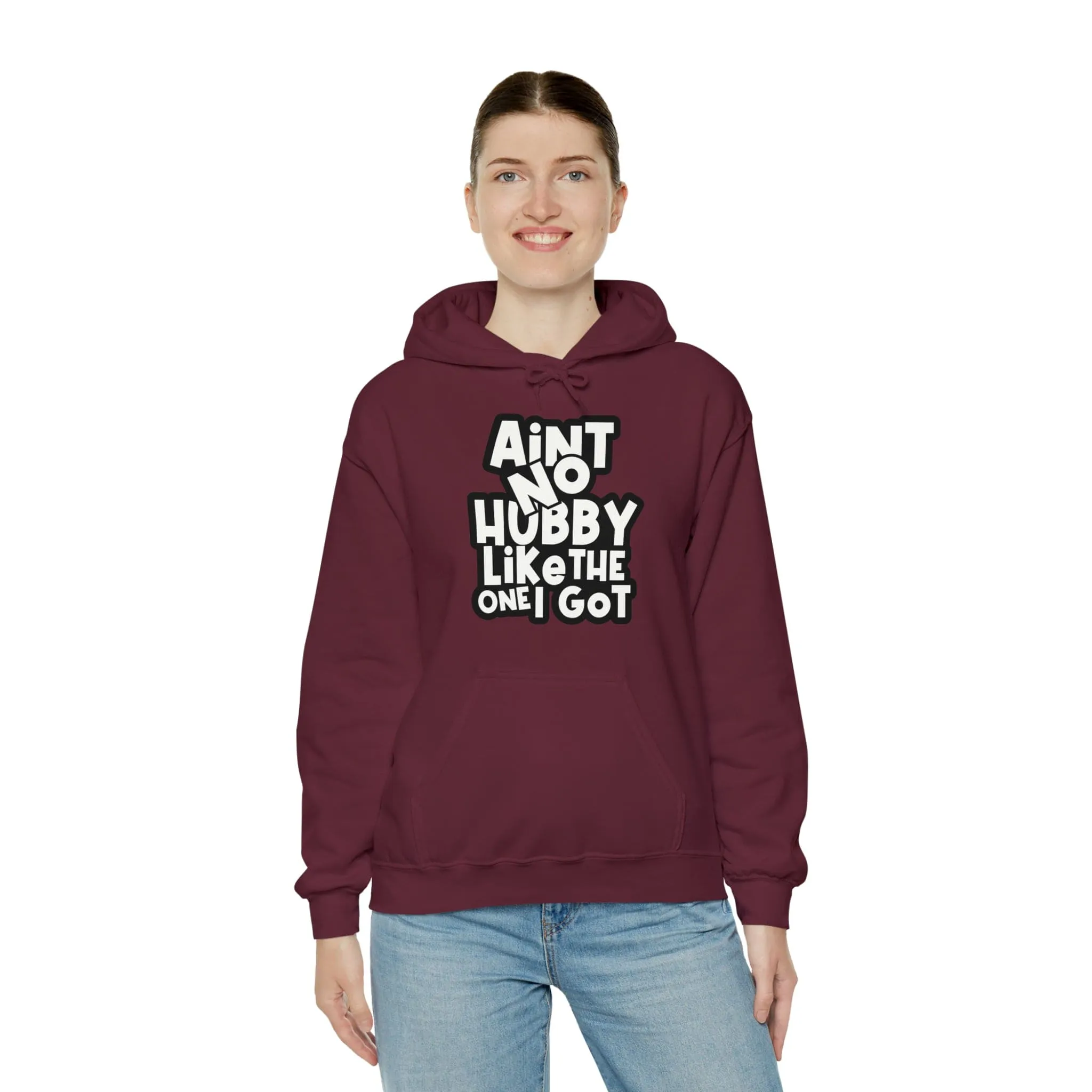 Aint No Hubby Like The One I Got Hoodie