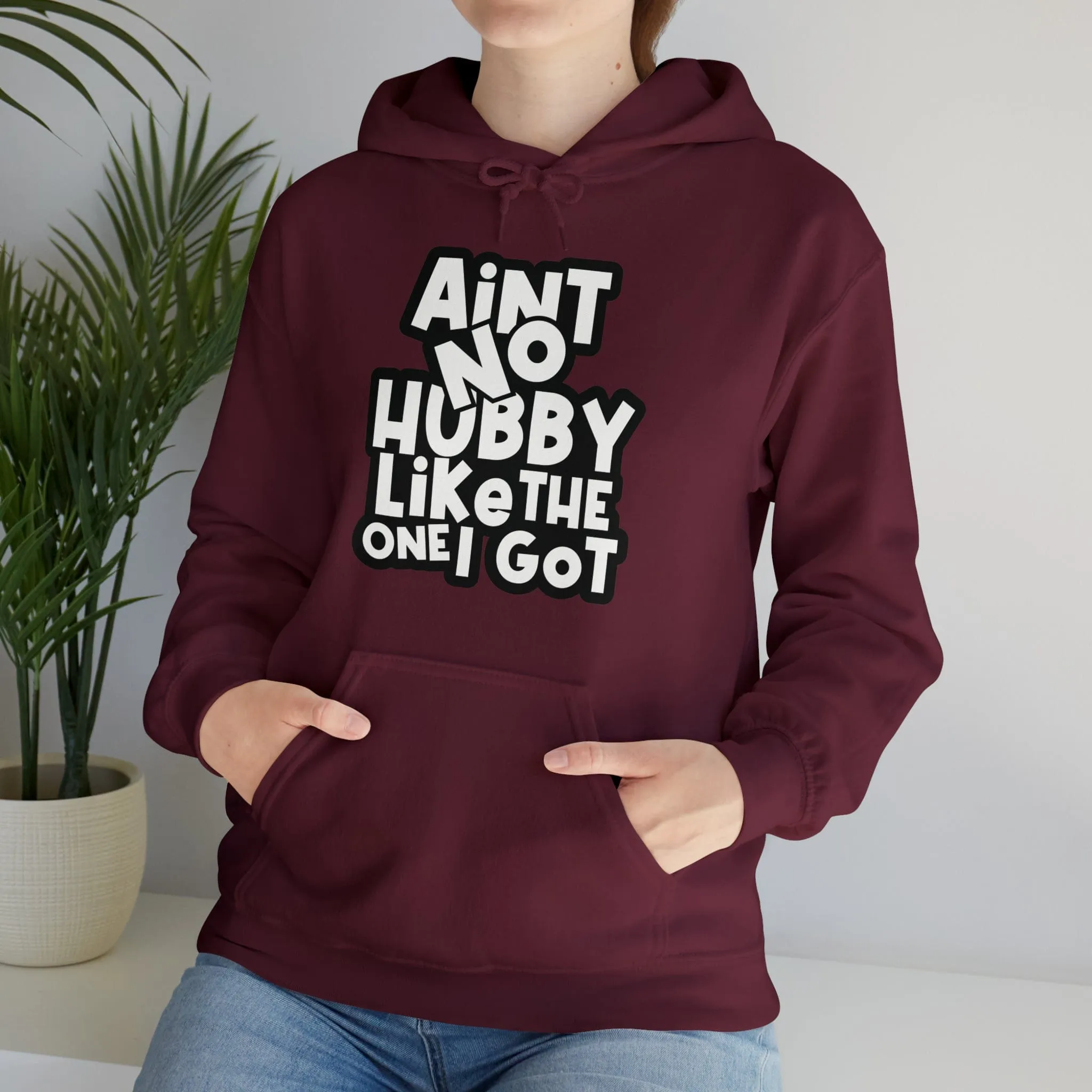 Aint No Hubby Like The One I Got Hoodie