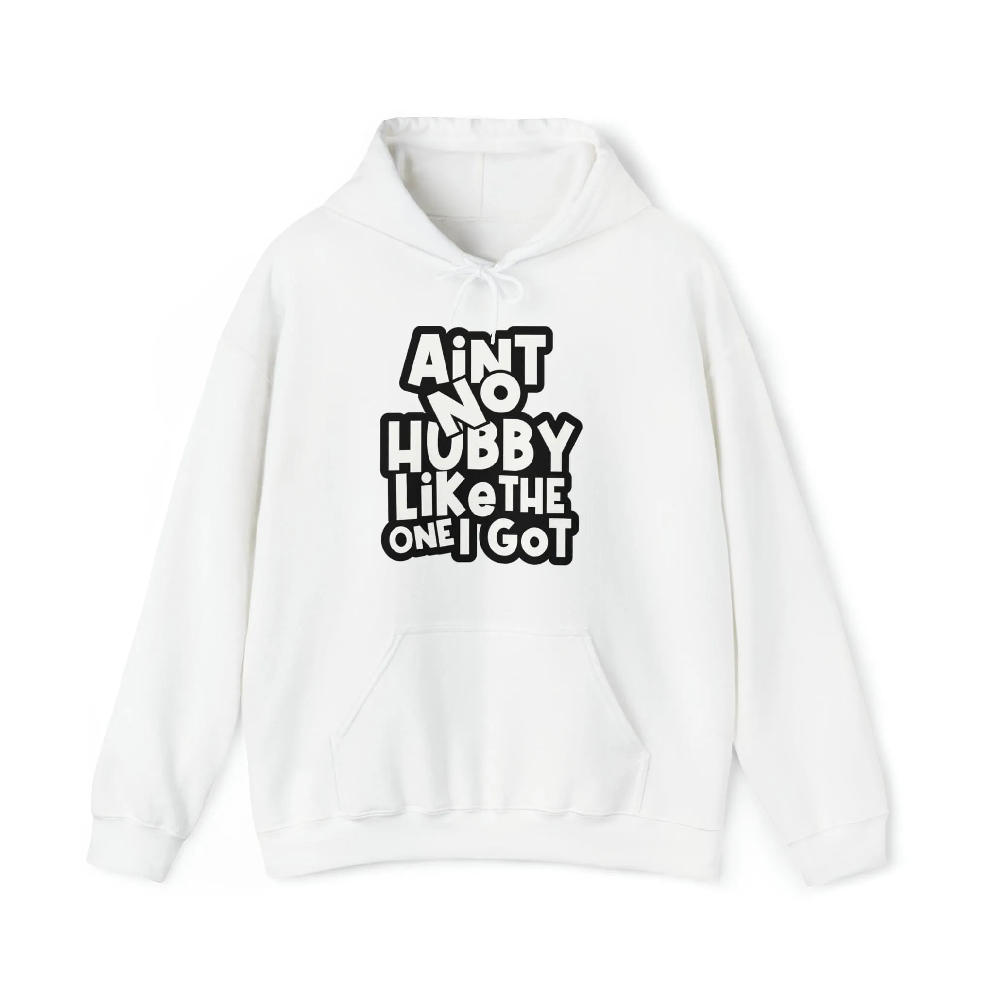 Aint No Hubby Like The One I Got Hoodie