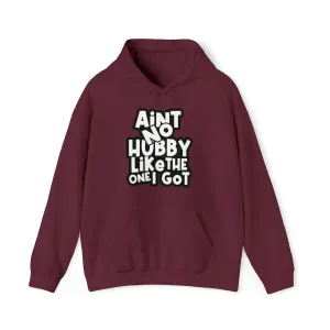 Aint No Hubby Like The One I Got Hoodie