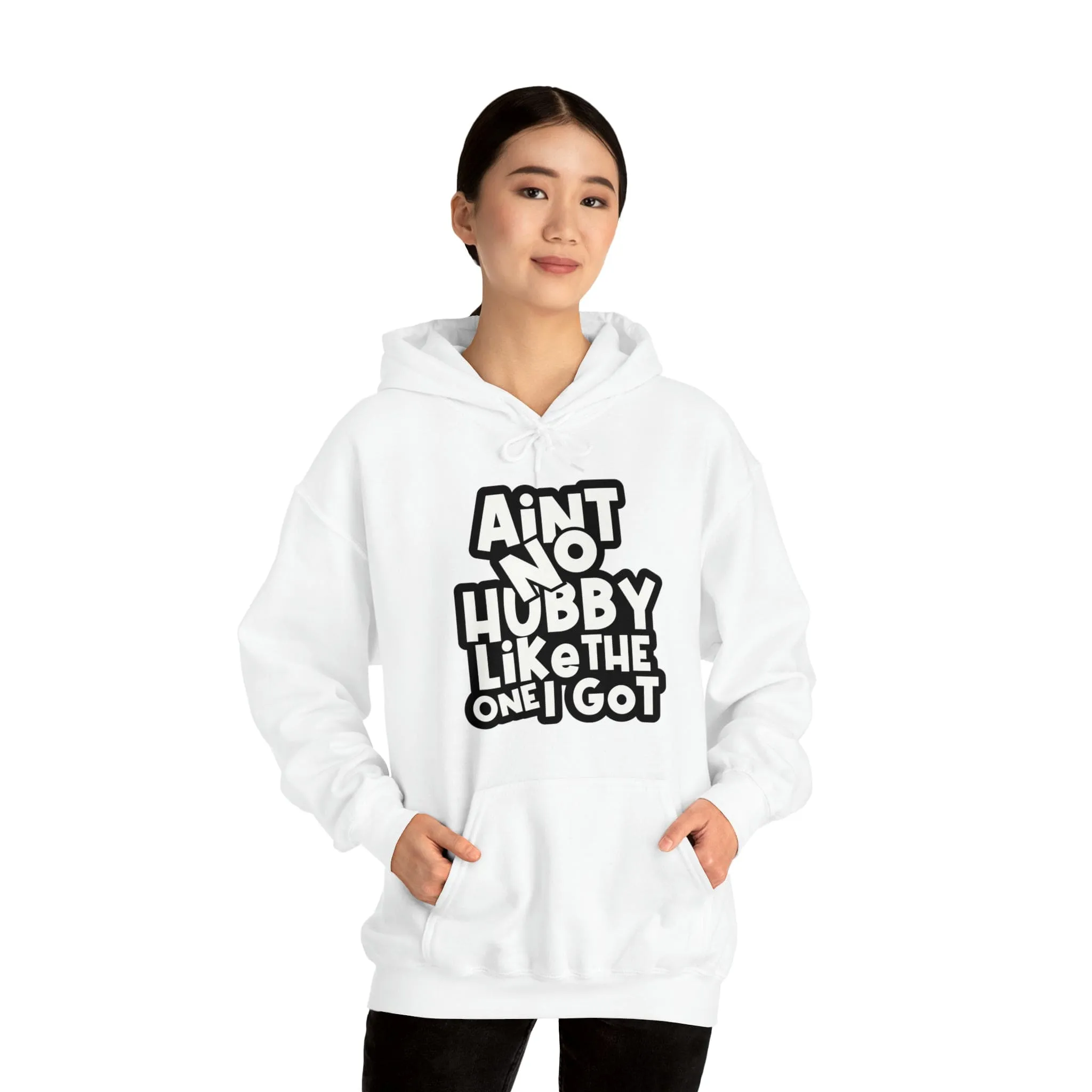 Aint No Hubby Like The One I Got Hoodie