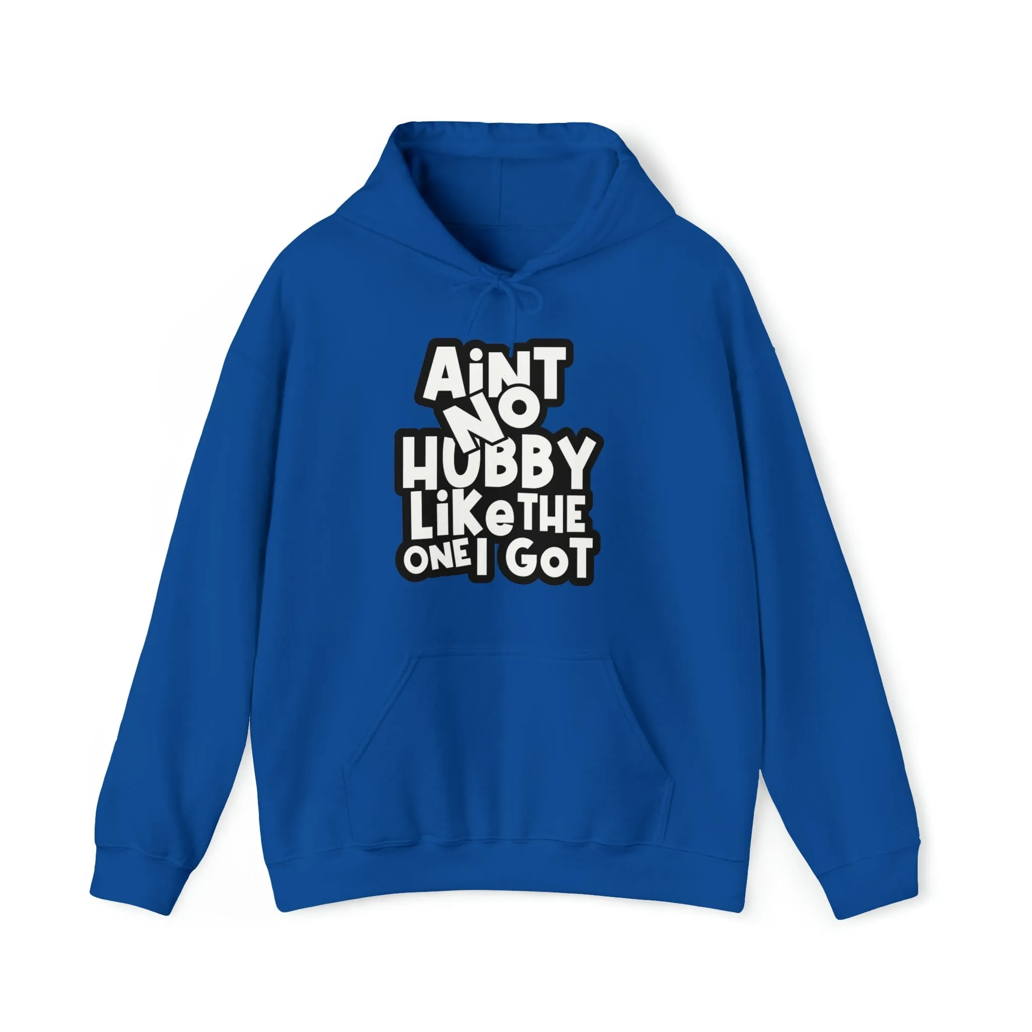Aint No Hubby Like The One I Got Hoodie