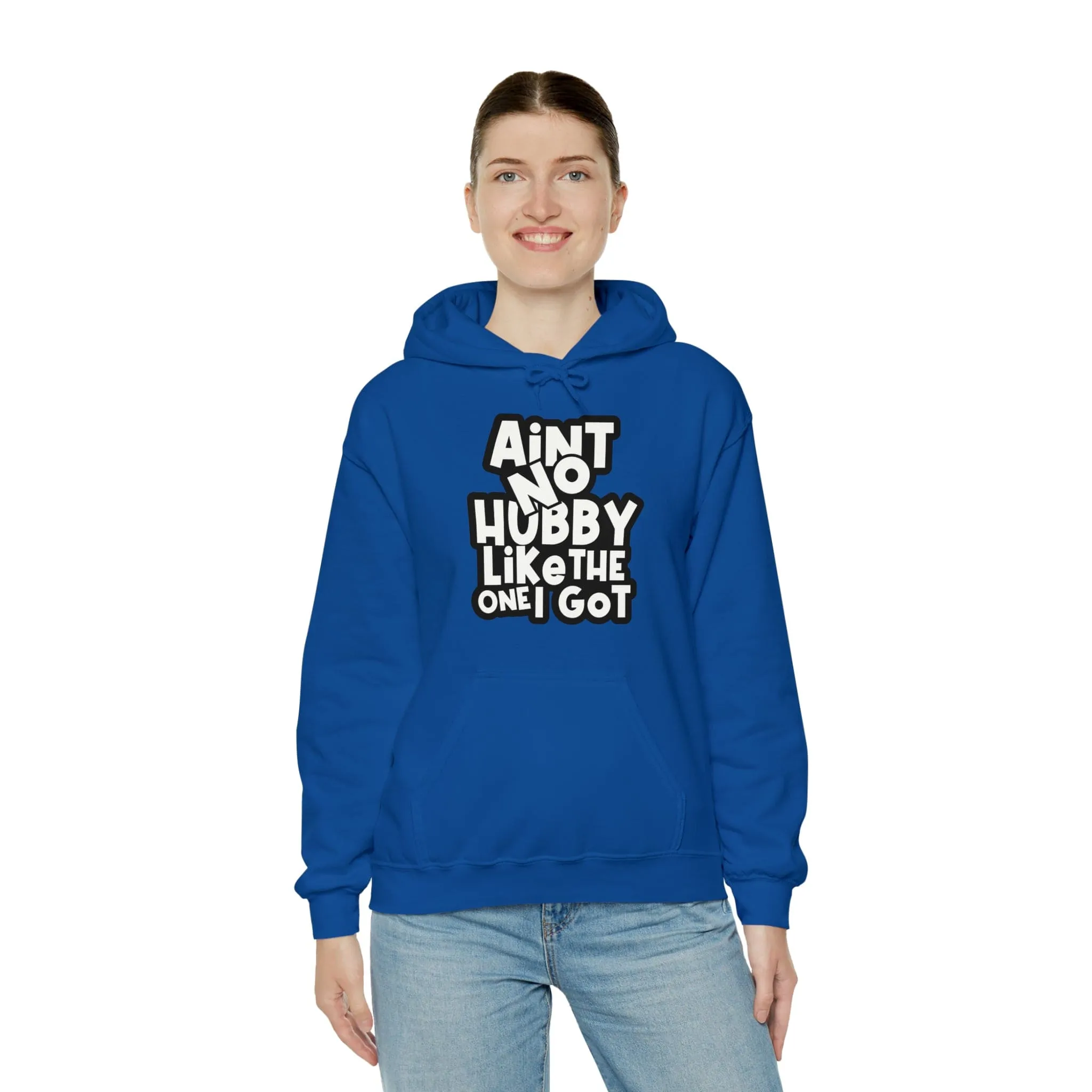 Aint No Hubby Like The One I Got Hoodie
