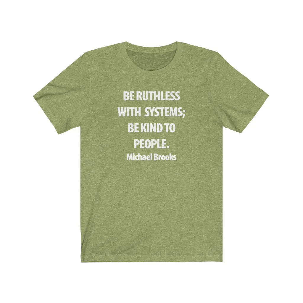 Be Ruthless With Systems