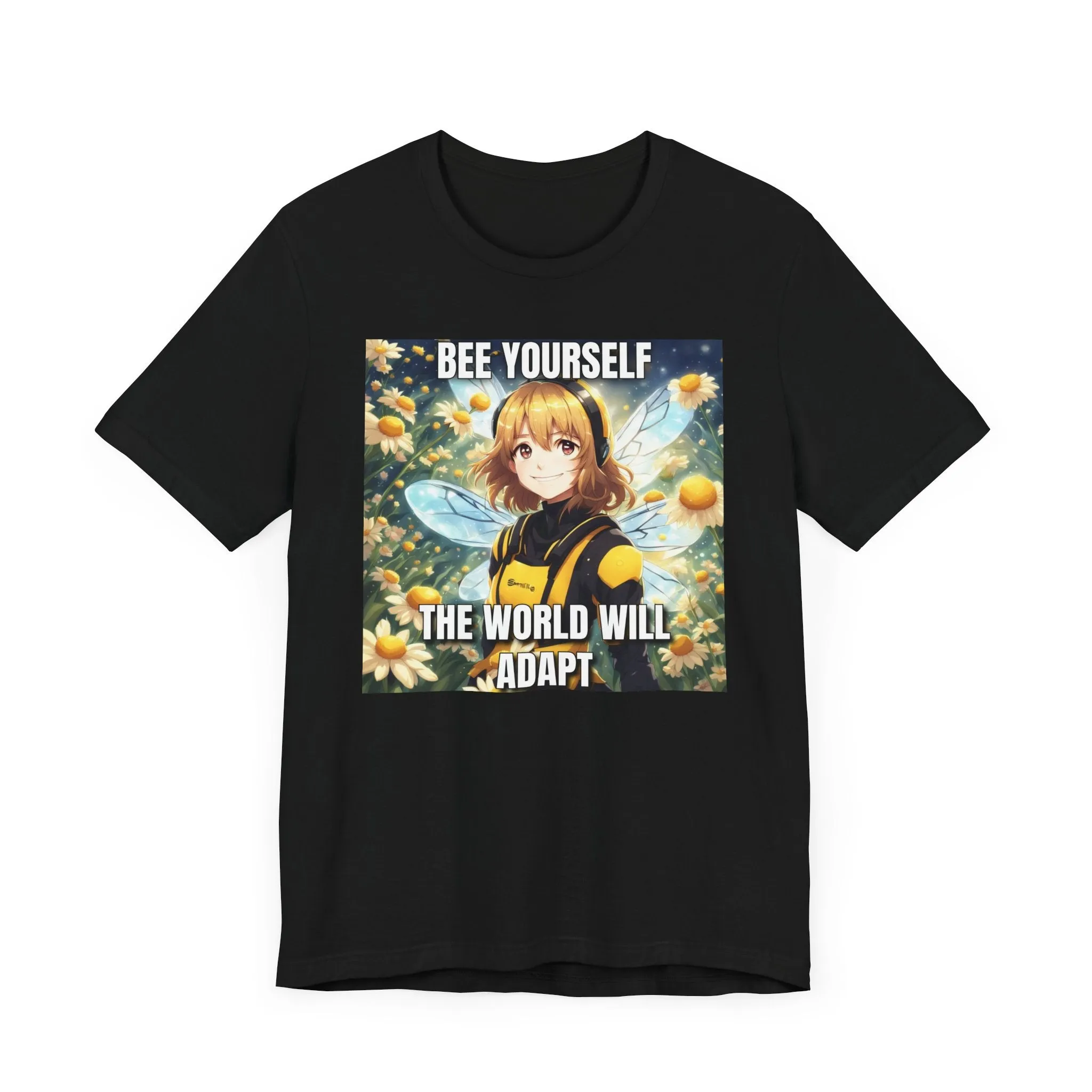 Bee Yourself The World Will Adapt