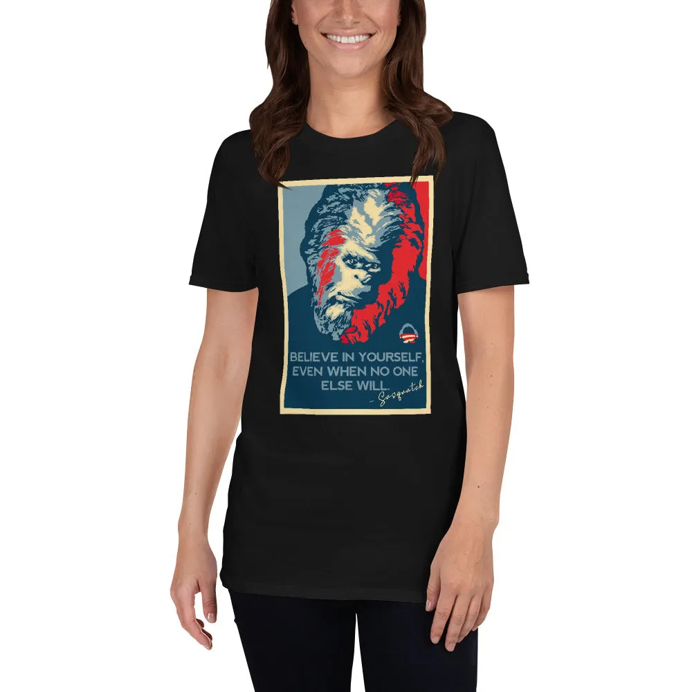 Believe In Yourself Inspirational Sasquote Women's T-Shirt