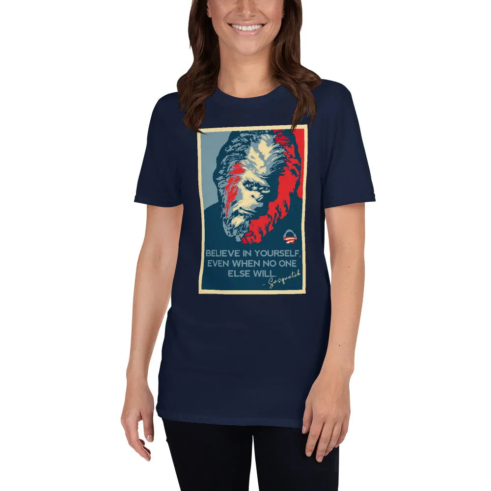 Believe In Yourself Inspirational Sasquote Women's T-Shirt