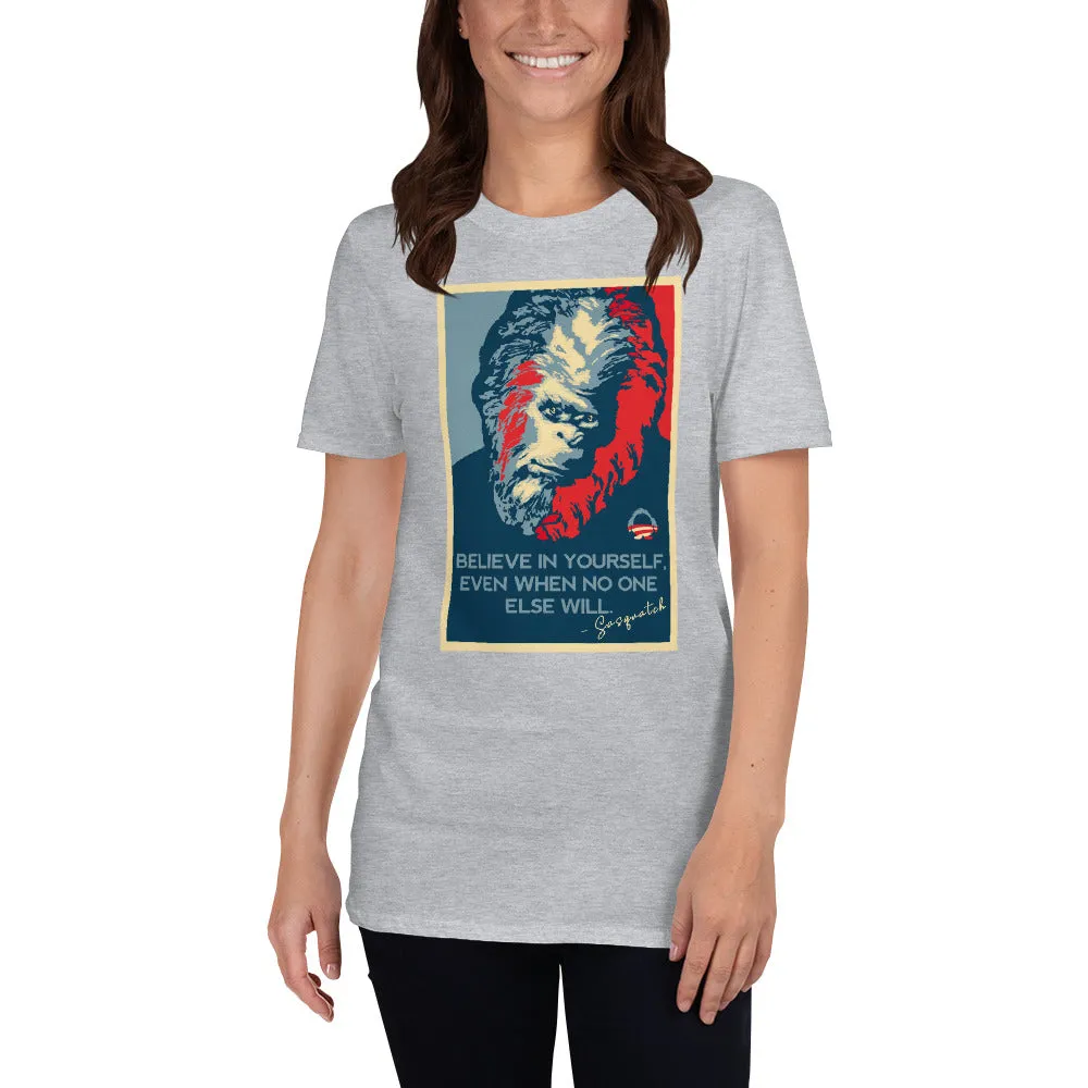 Believe In Yourself Inspirational Sasquote Women's T-Shirt
