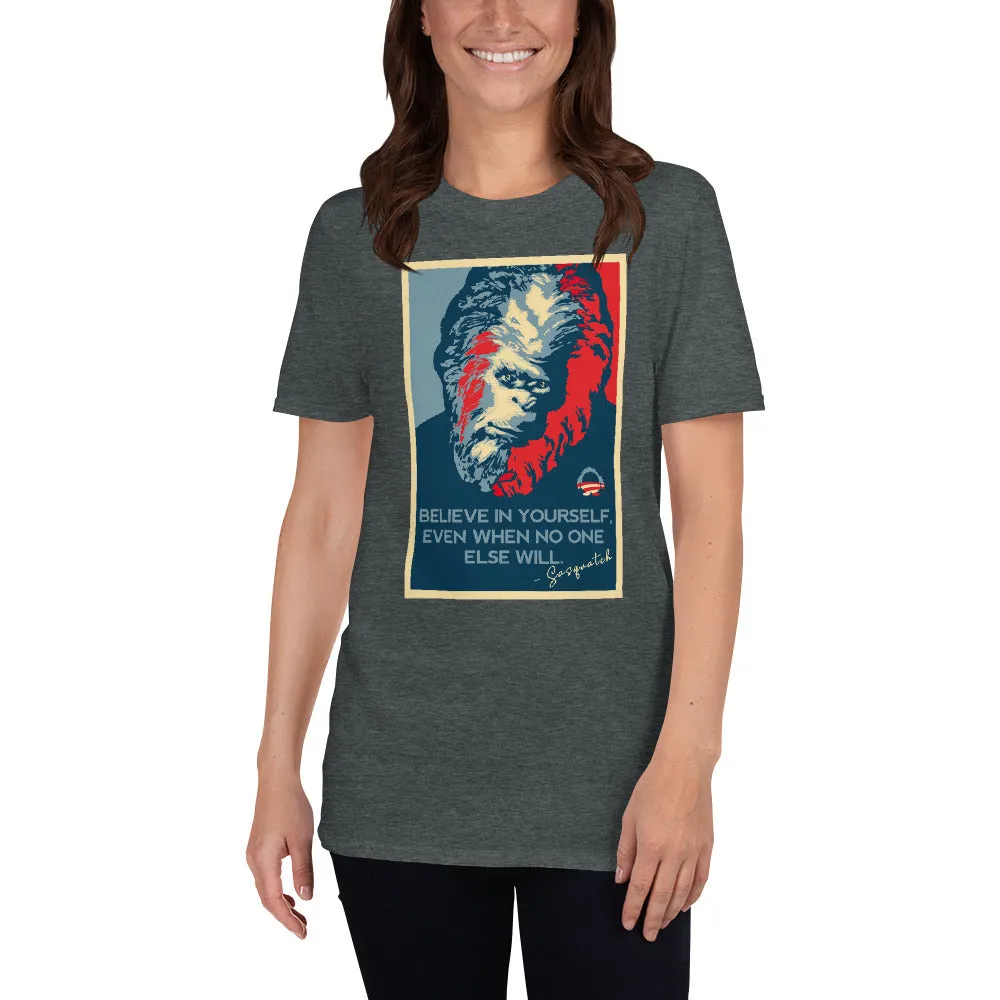 Believe In Yourself Inspirational Sasquote Women's T-Shirt
