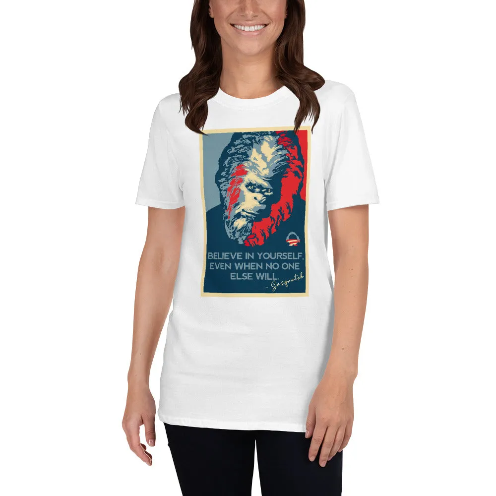 Believe In Yourself Inspirational Sasquote Women's T-Shirt