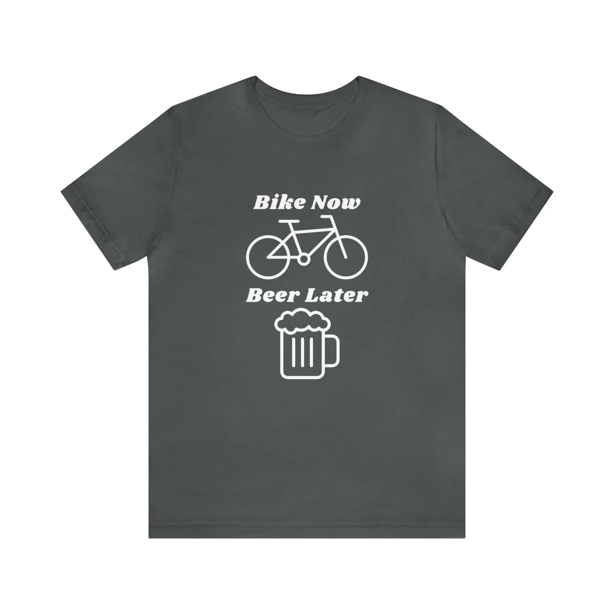 Bike Now Beer Later [White Print]