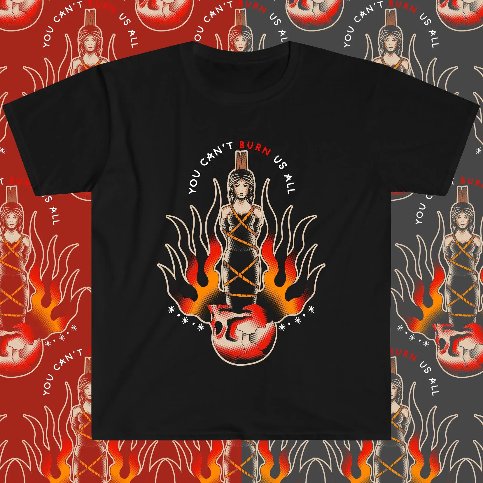 Can't Burn Us All Shirt