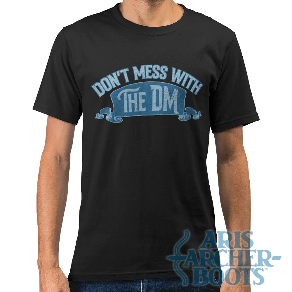 Don't Mess with the DM Unisex T-Shirt