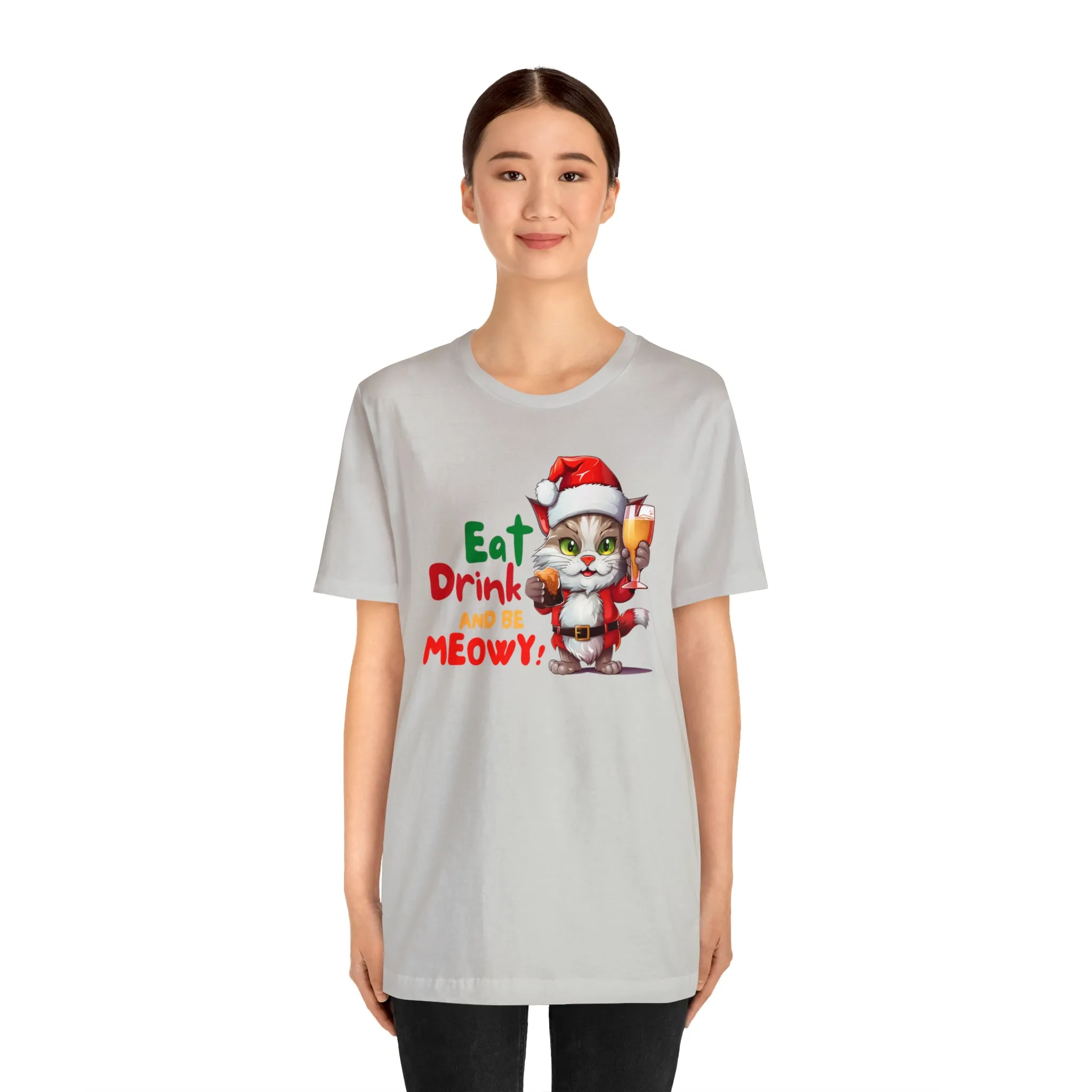 Eat Drink and Be Meowy Christmas T-Shirt | Festive XMas Tee |  Bella Canvas 3001 Unisex | Happy Holidays Short Sleeve T-Shirt