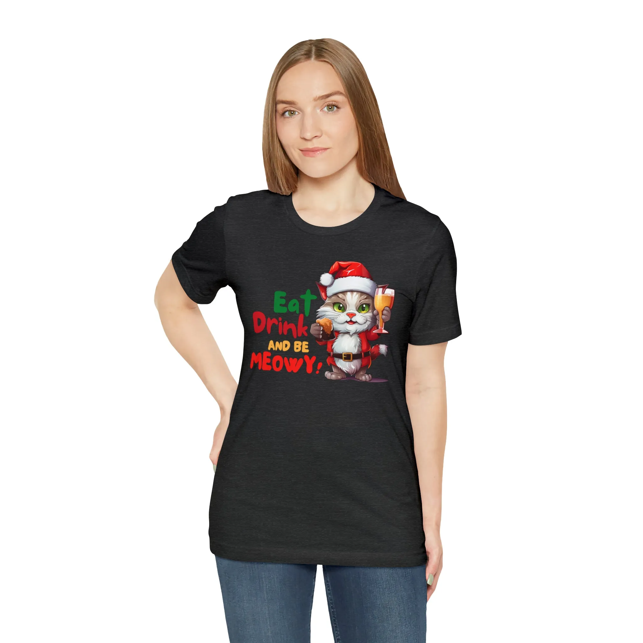 Eat Drink and Be Meowy Christmas T-Shirt | Festive XMas Tee |  Bella Canvas 3001 Unisex | Happy Holidays Short Sleeve T-Shirt