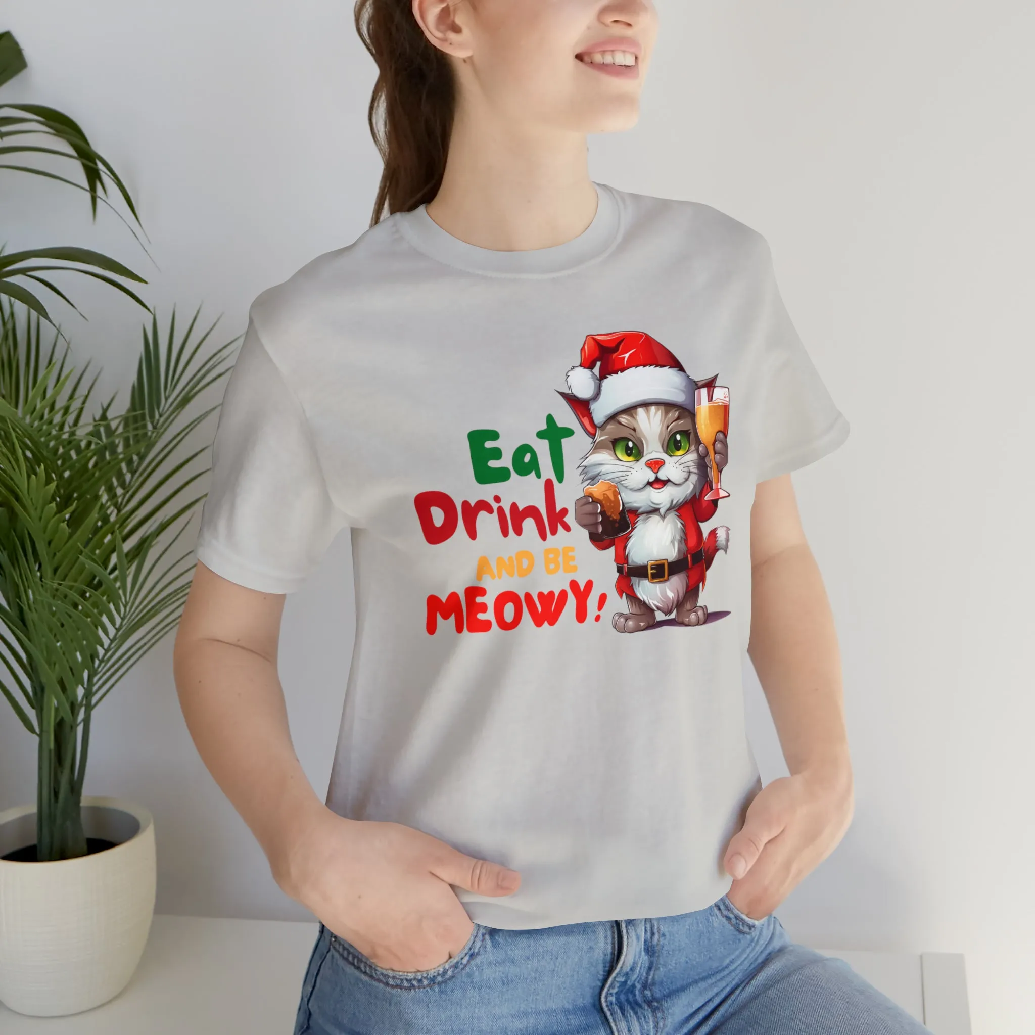Eat Drink and Be Meowy Christmas T-Shirt | Festive XMas Tee |  Bella Canvas 3001 Unisex | Happy Holidays Short Sleeve T-Shirt