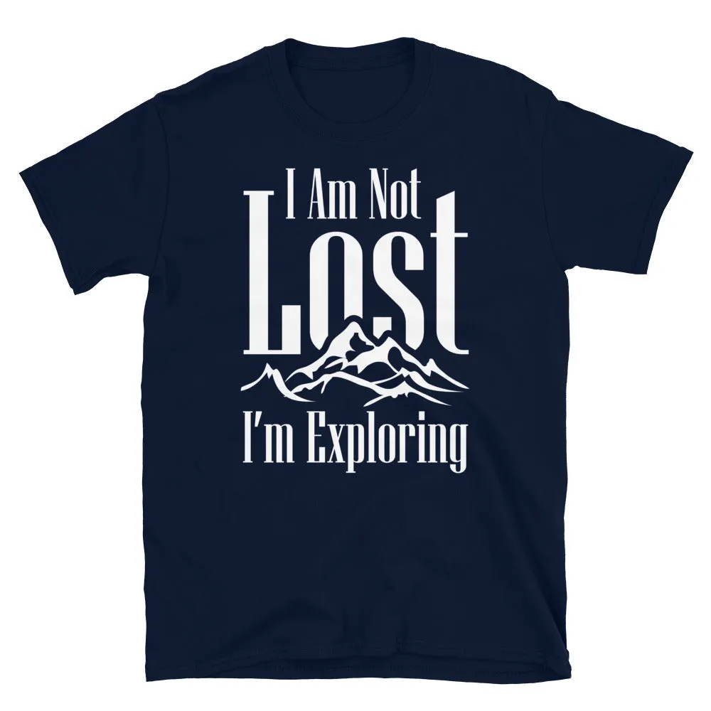 I Am Not Lost, I'm Exploring Men's T-Shirt