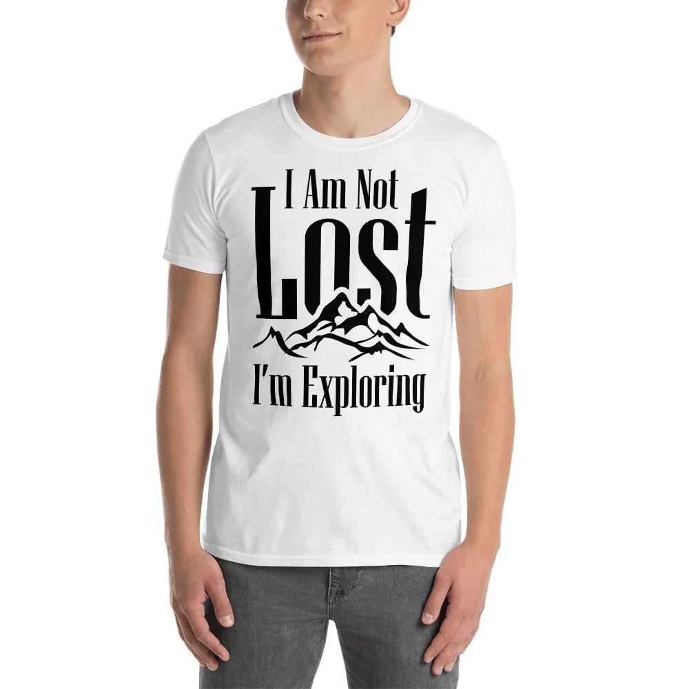 I Am Not Lost, I'm Exploring Men's T-Shirt