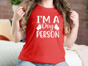 I M A Dog Person Dog T-shirts