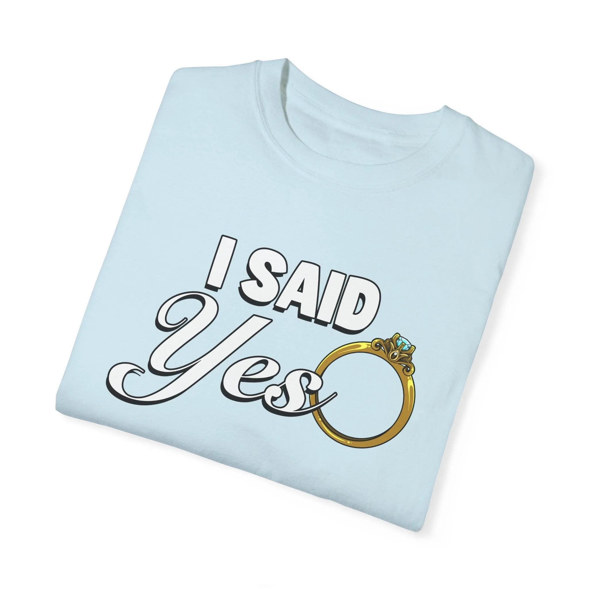 I Said Yes | Blossom | Comfort Colors 1717