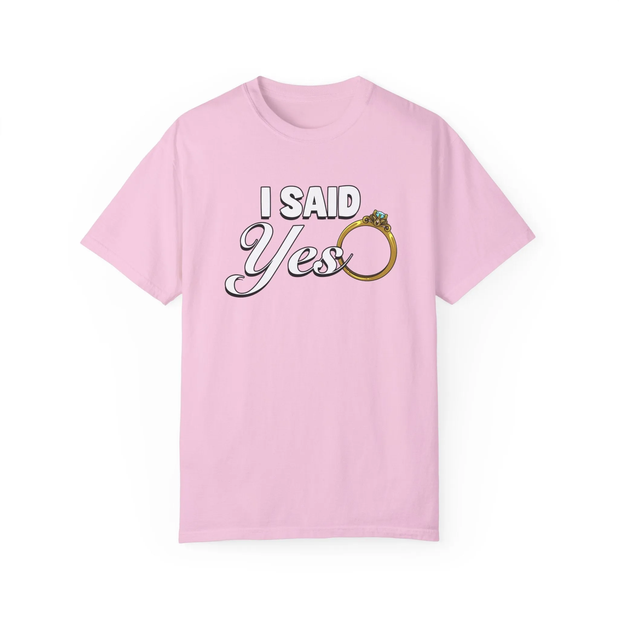 I Said Yes | Blossom | Comfort Colors 1717