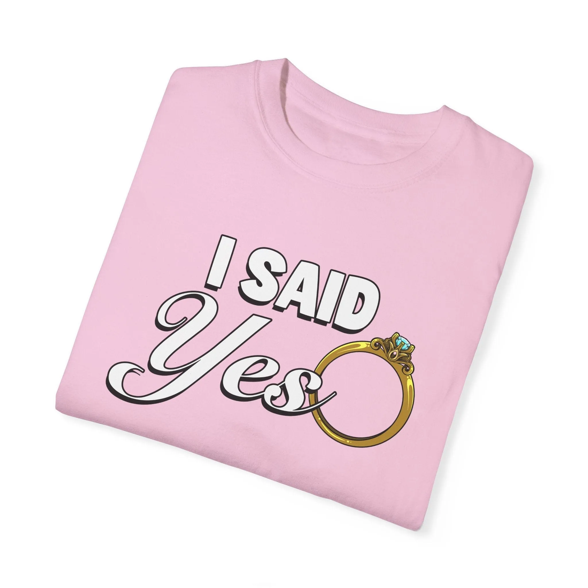 I Said Yes | Blossom | Comfort Colors 1717