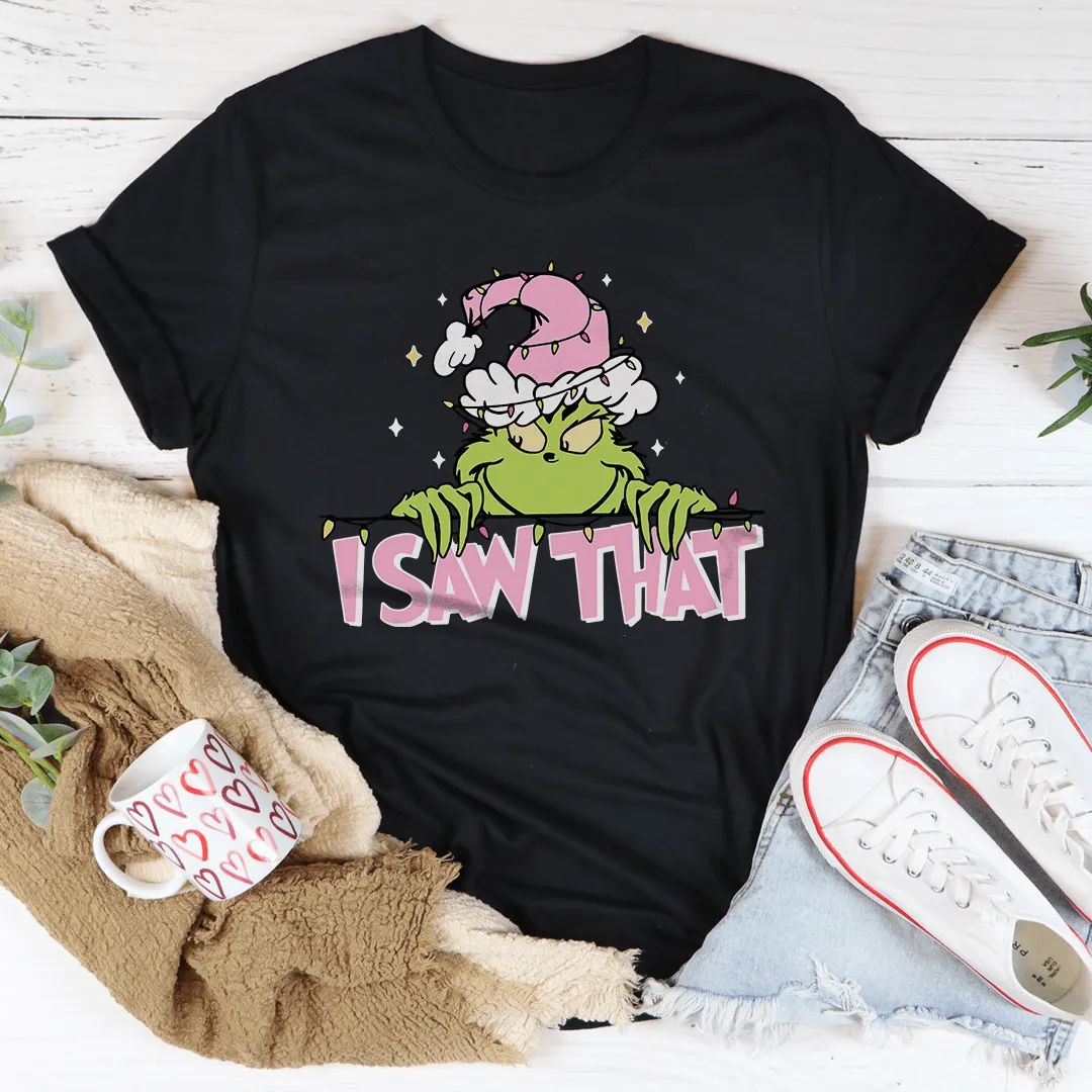 I Saw That Tee