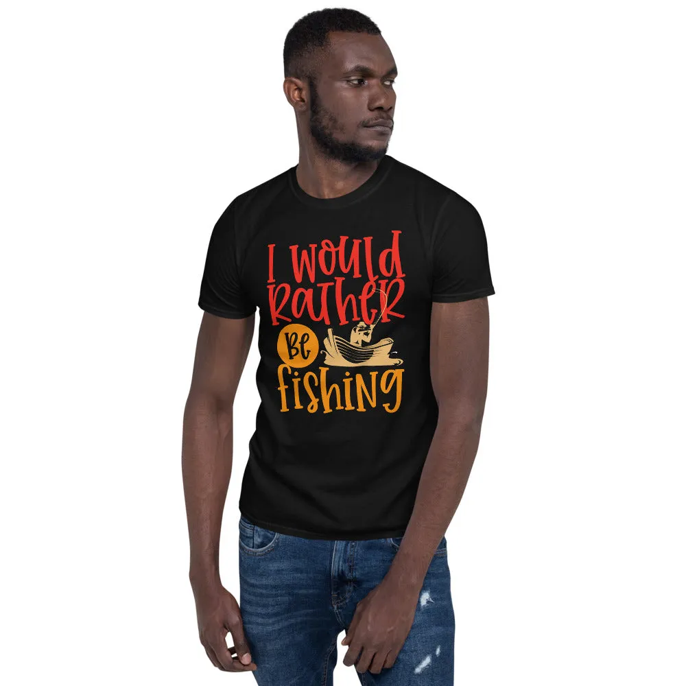 I Would Rather Be Fishing Men's T-Shirt