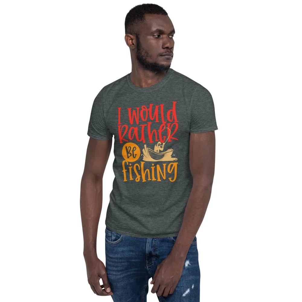 I Would Rather Be Fishing Men's T-Shirt