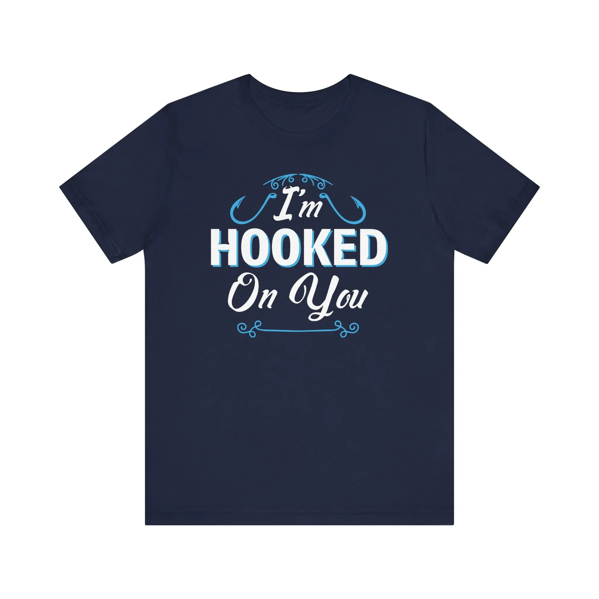 I'm Hooked On You | Deluxe Unisex | Navy