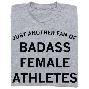 Just Another Fan of Badass Female Athletes Grey