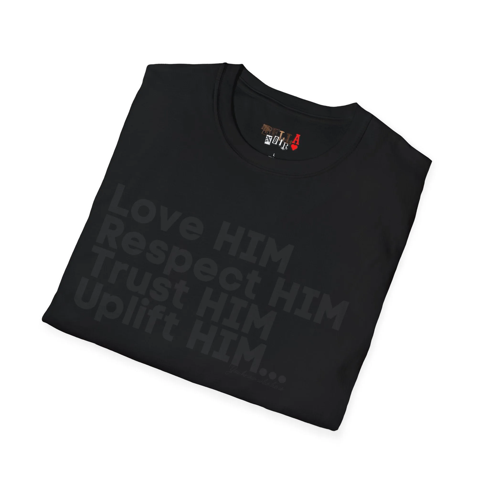 Love HIM Uplift HIM Black Letters Unisex Softstyle T-Shirt