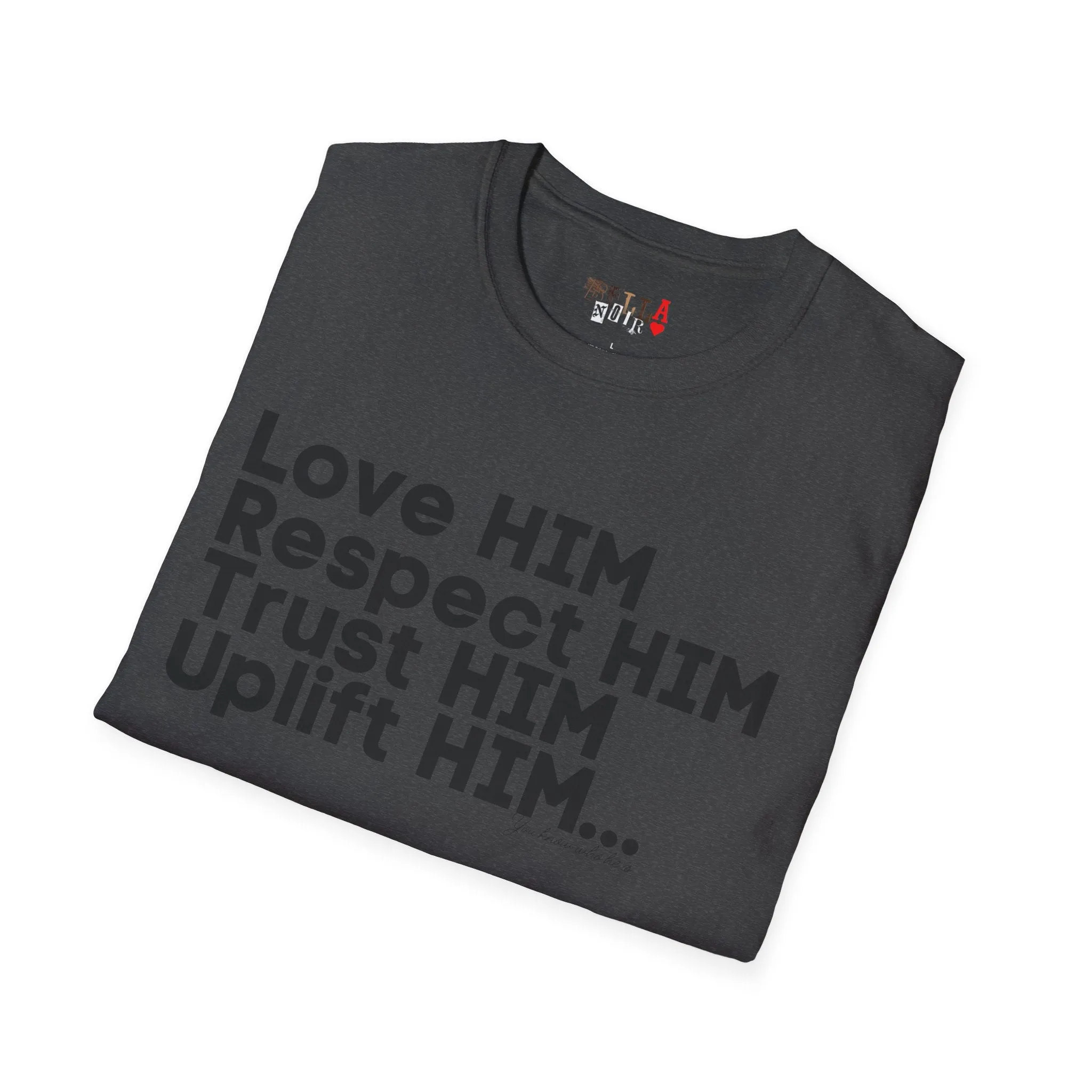 Love HIM Uplift HIM Black Letters Unisex Softstyle T-Shirt