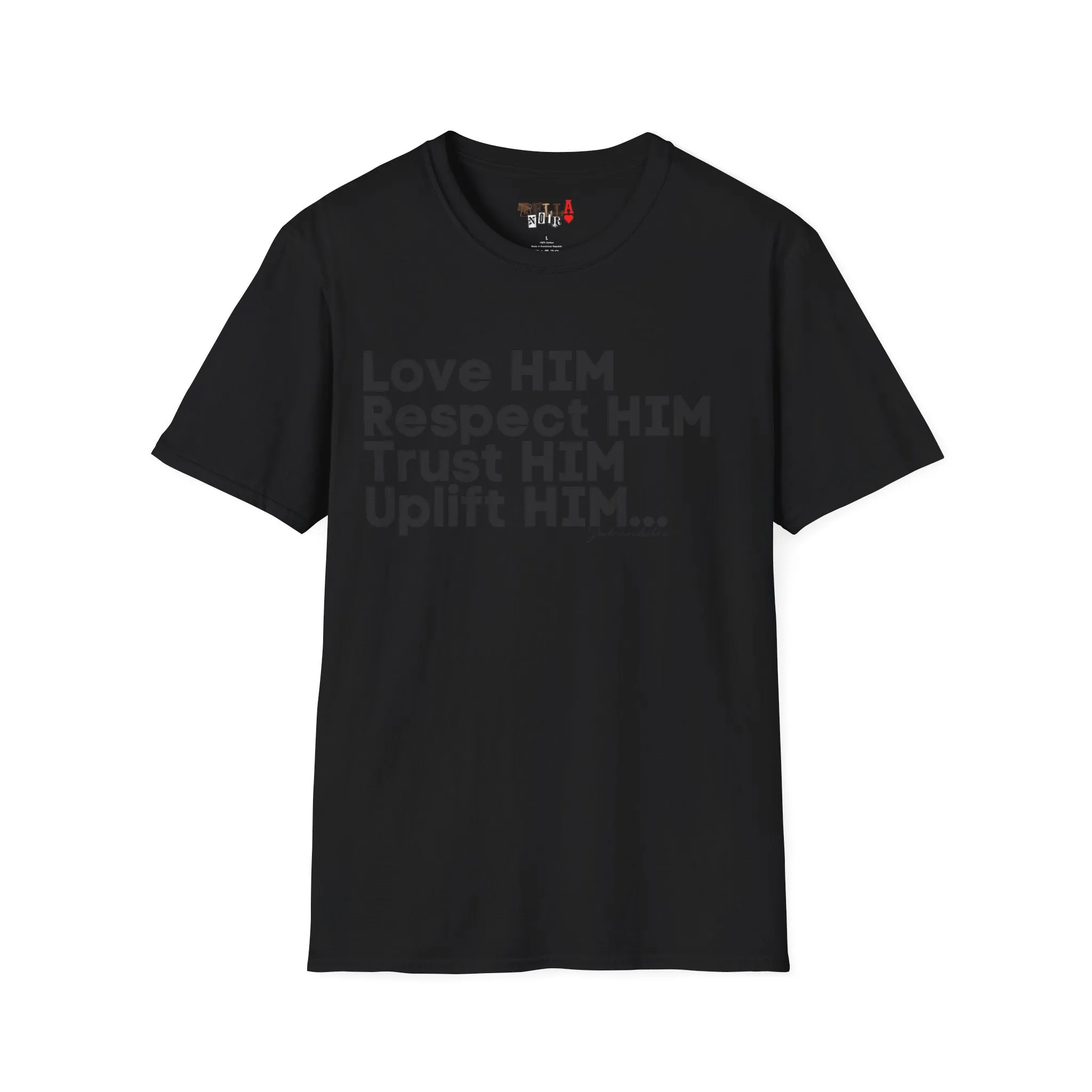 Love HIM Uplift HIM Black Letters Unisex Softstyle T-Shirt