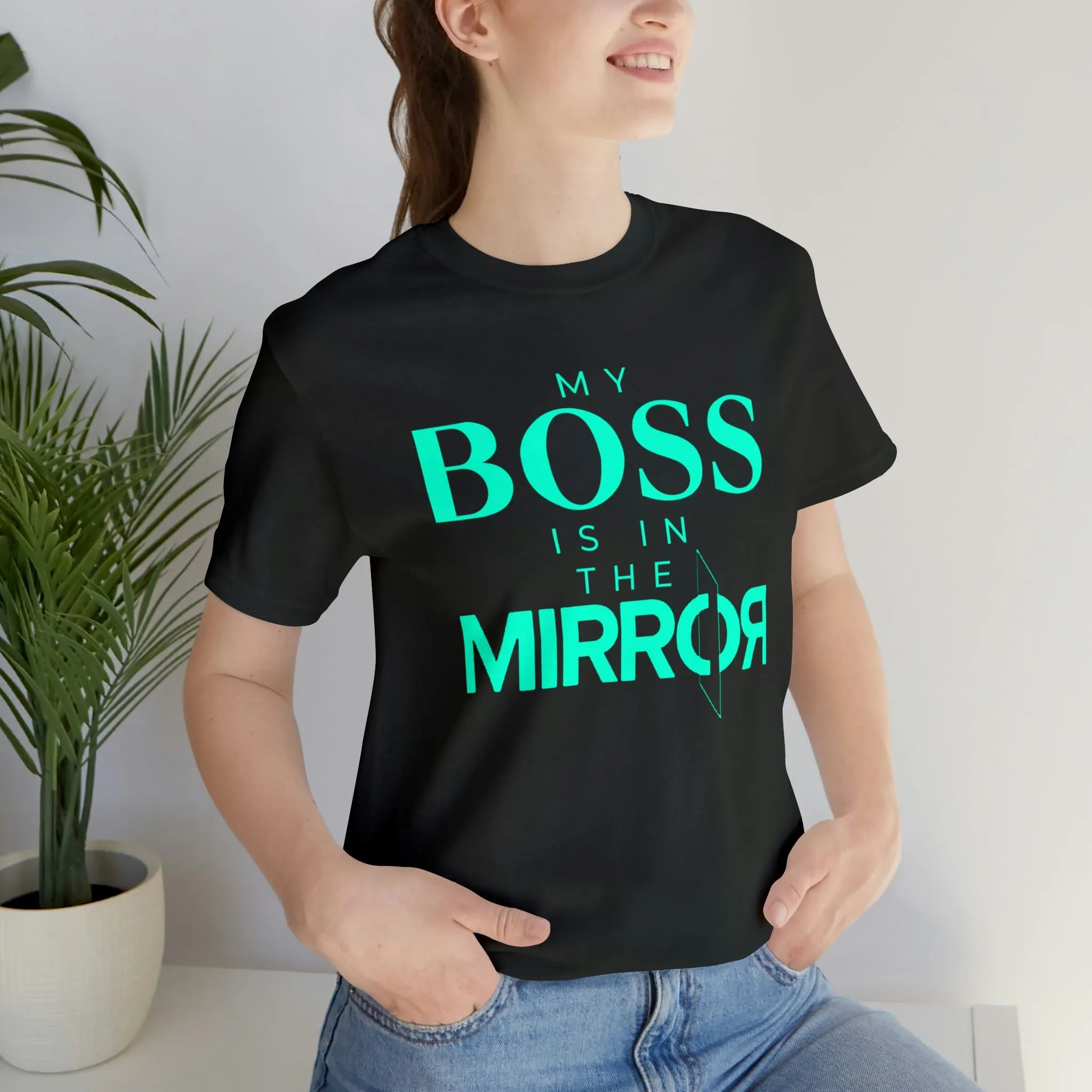 My Boss Is In The Mirror Short Sleeve Tee