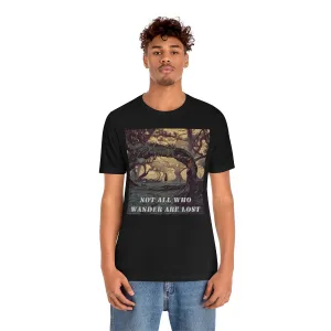 Not All Who Wander Are Lost 6 Short Sleeve Tee
