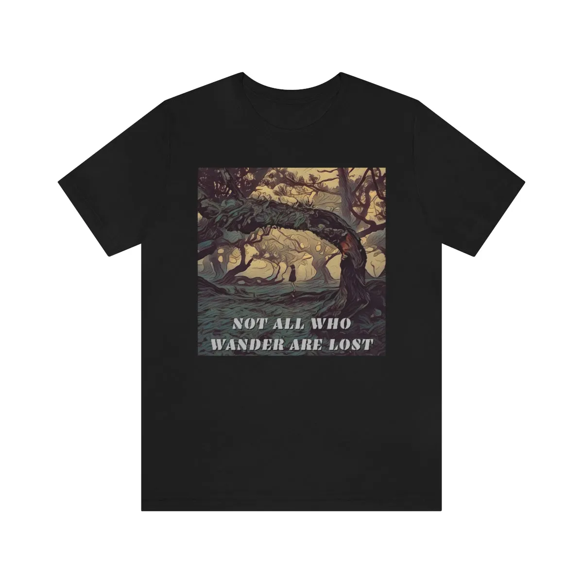Not All Who Wander Are Lost 6 Short Sleeve Tee