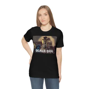 Quack Off! Short Sleeve Tee