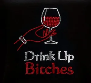 Rhinestone T-Shirt - Drink Up Bitches