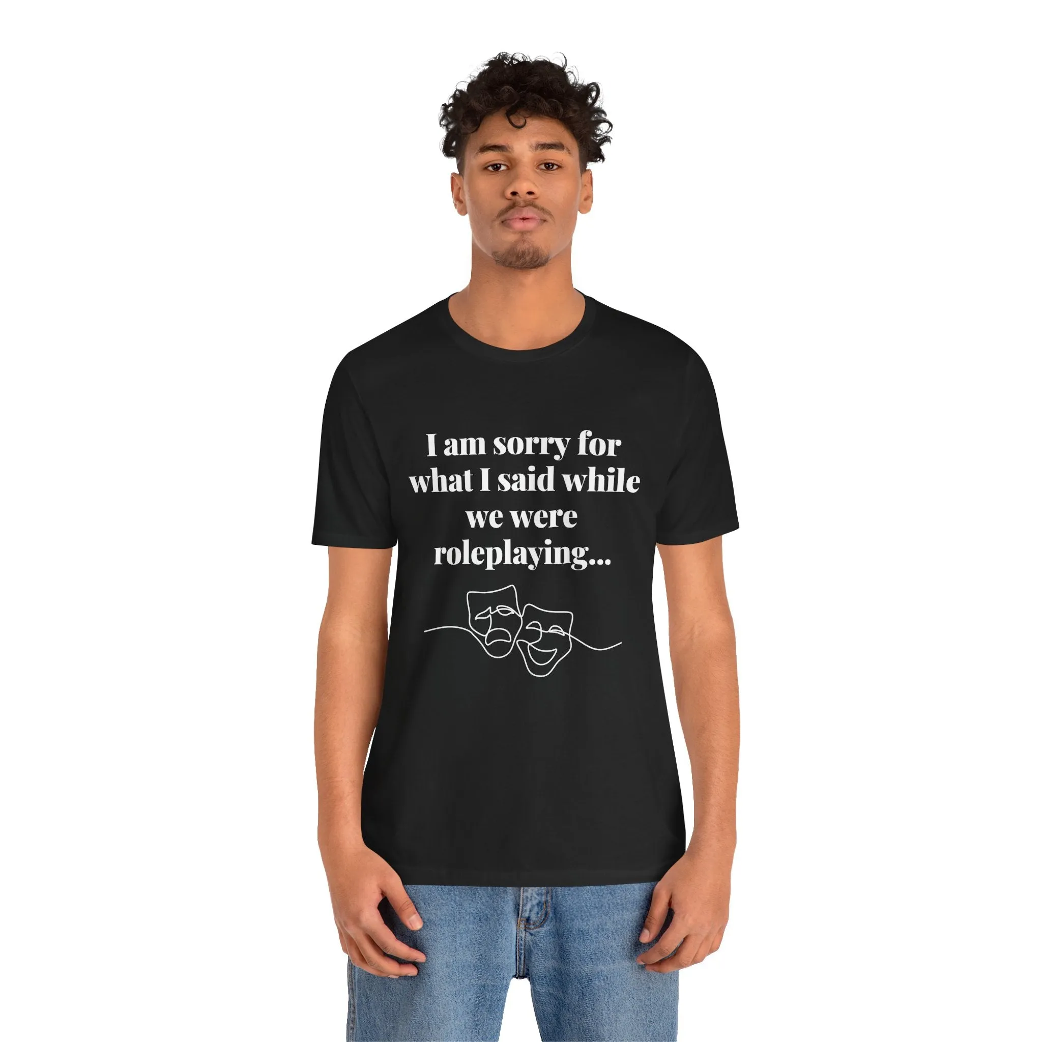 Role Playing Apologies T-shirt (Black or Dark Grey or Dark Heather)