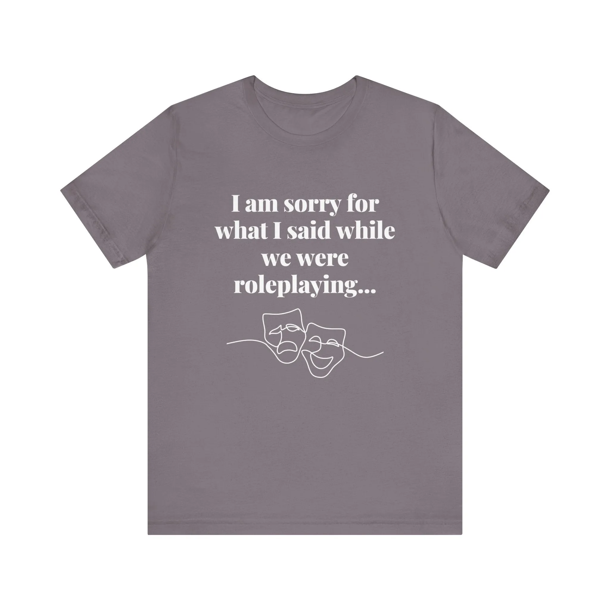 Role Playing Apologies T-shirt (Black or Dark Grey or Dark Heather)