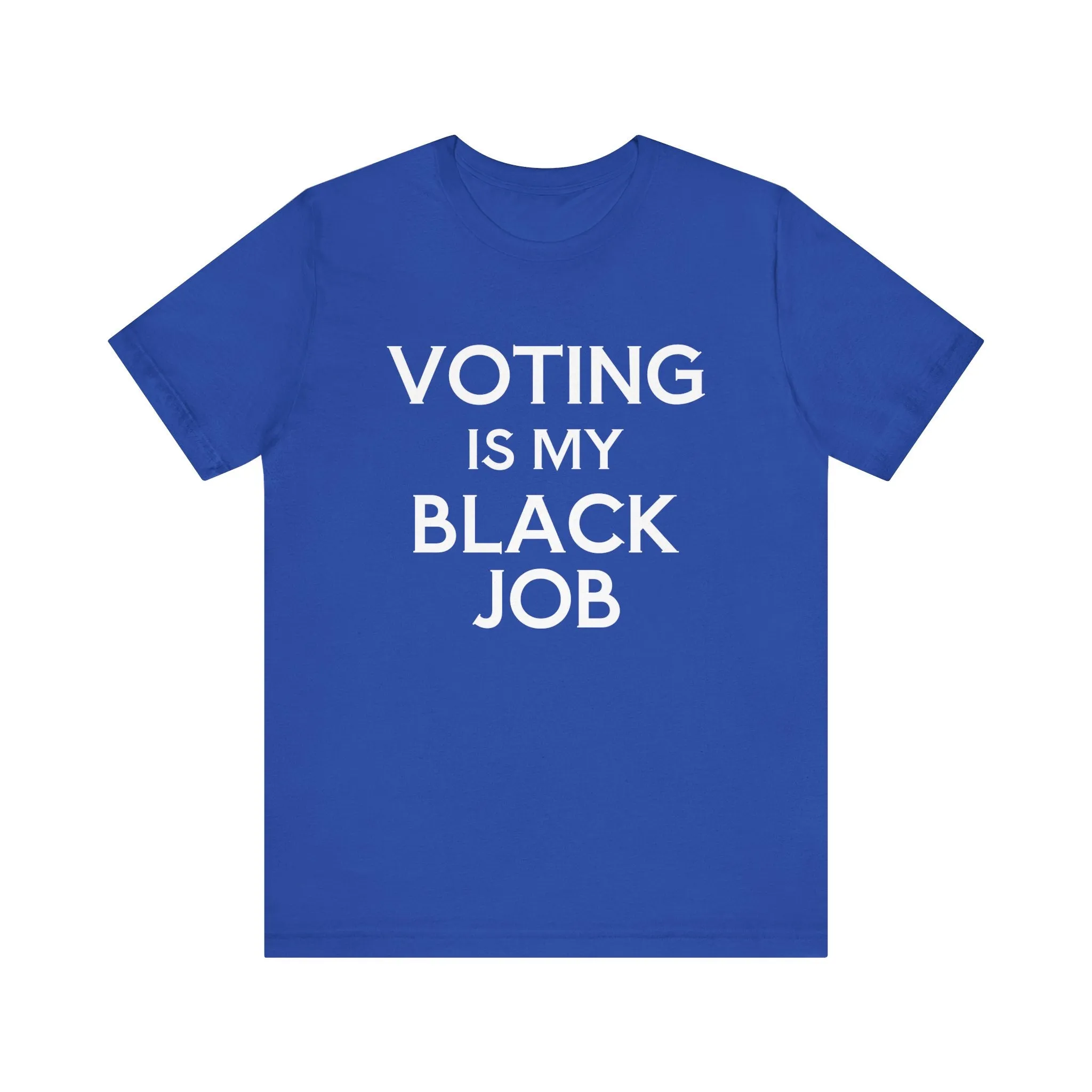 Voting is my Black Job Tee