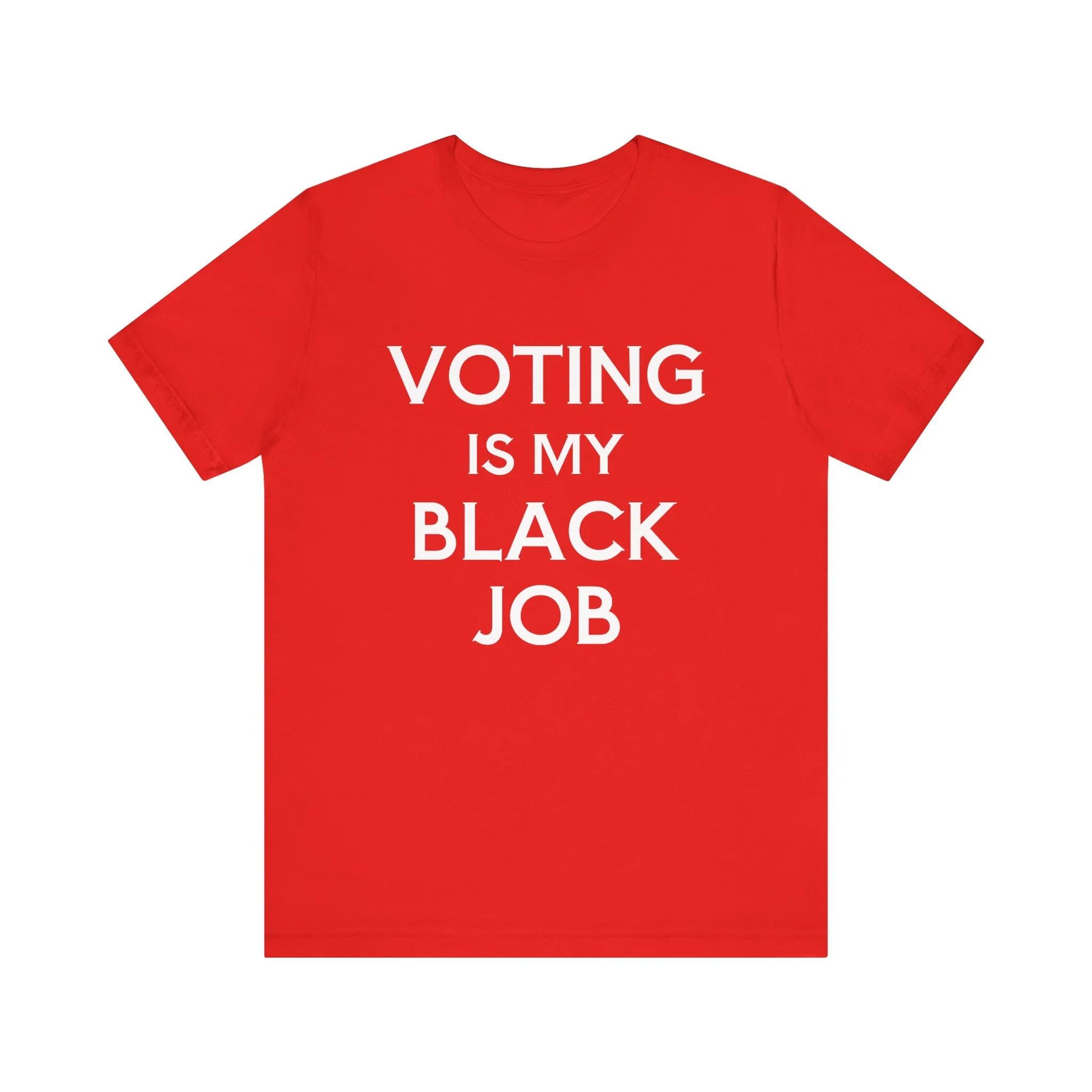 Voting is my Black Job Tee