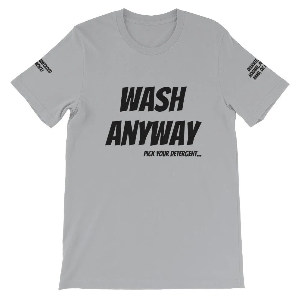 Wash Anyway #TheKAWay Unisex T-Shirt