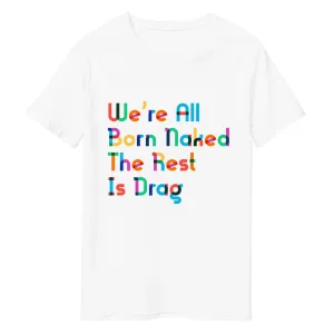 We're All Born Naked - Pride - White T-Shirt