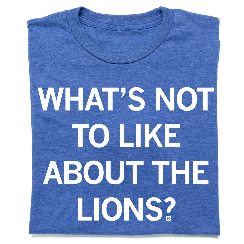 What's Not To Like About The Lions?