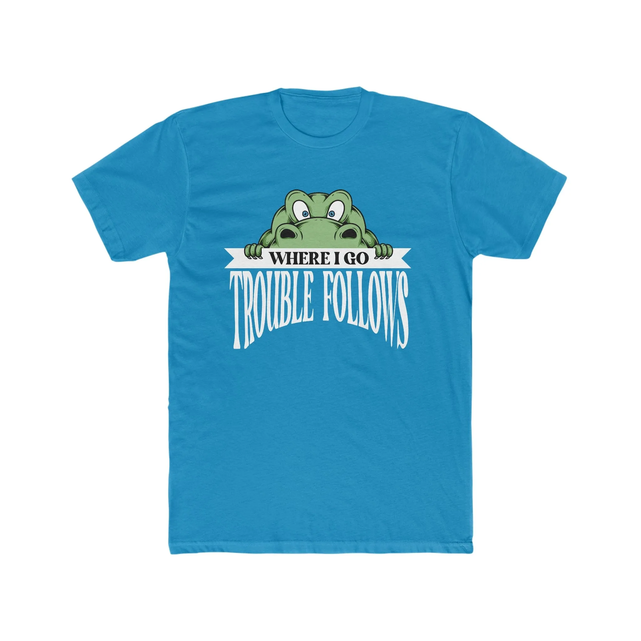 Where I Go Trouble Follows
