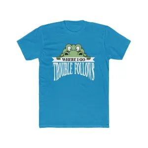Where I Go Trouble Follows